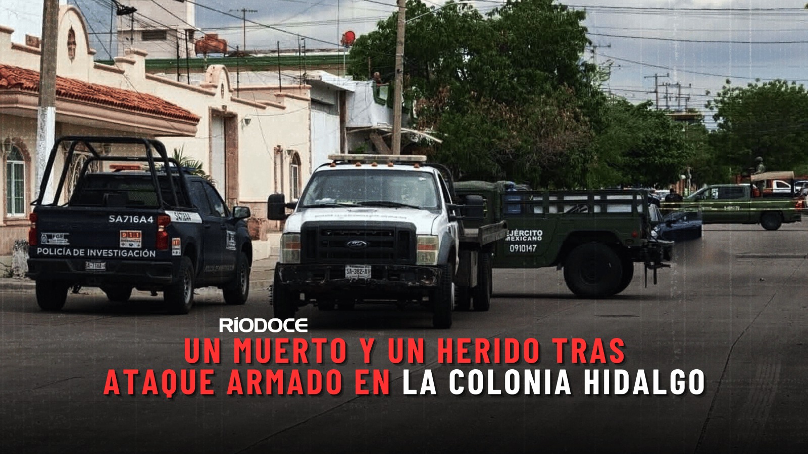 Un muerto y un herido tras ataque armado en la Colonia Hidalgo