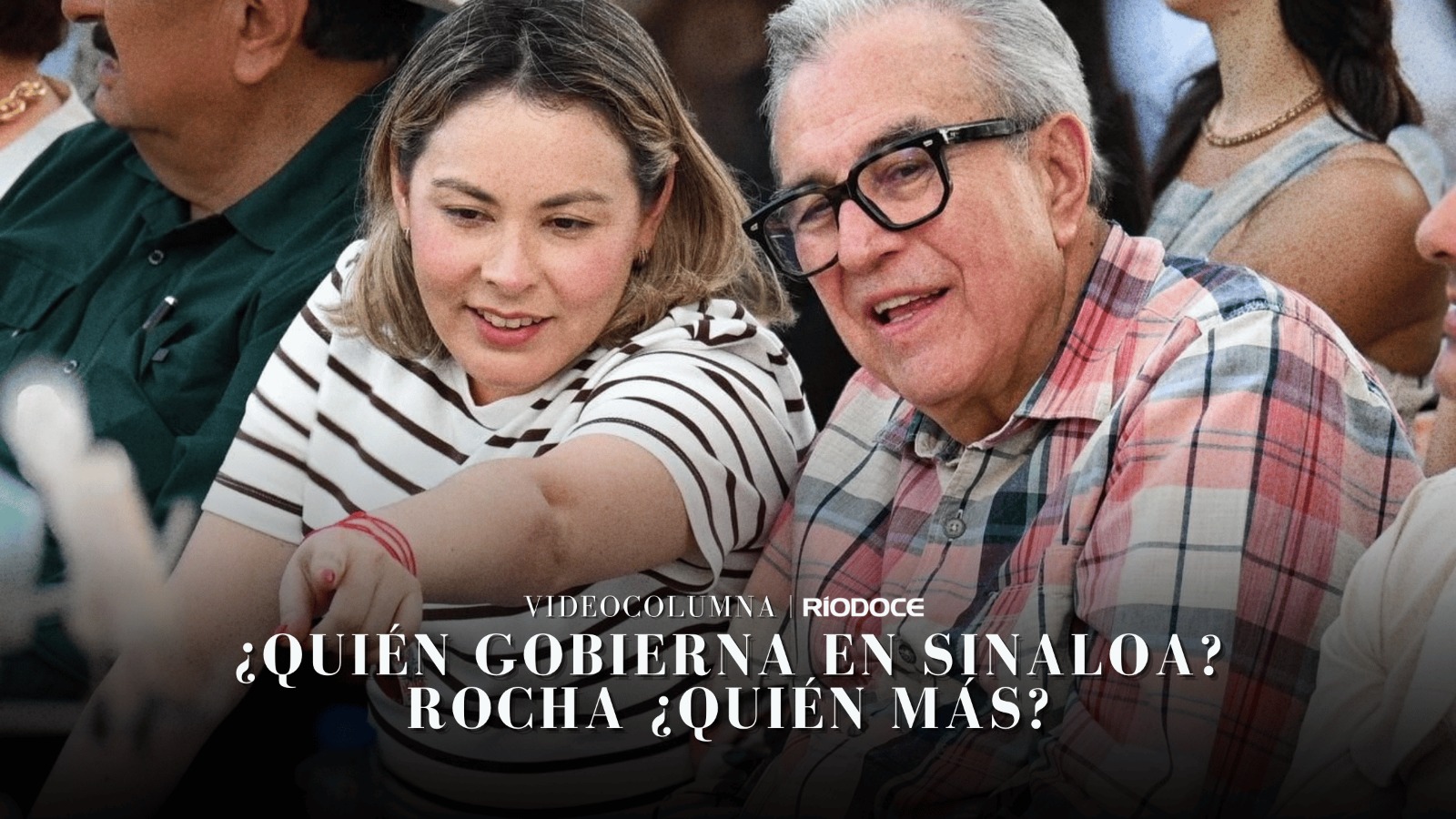 Videocolumna | ¿Quién gobierna en Sinaloa? Rocha ¿quién más?