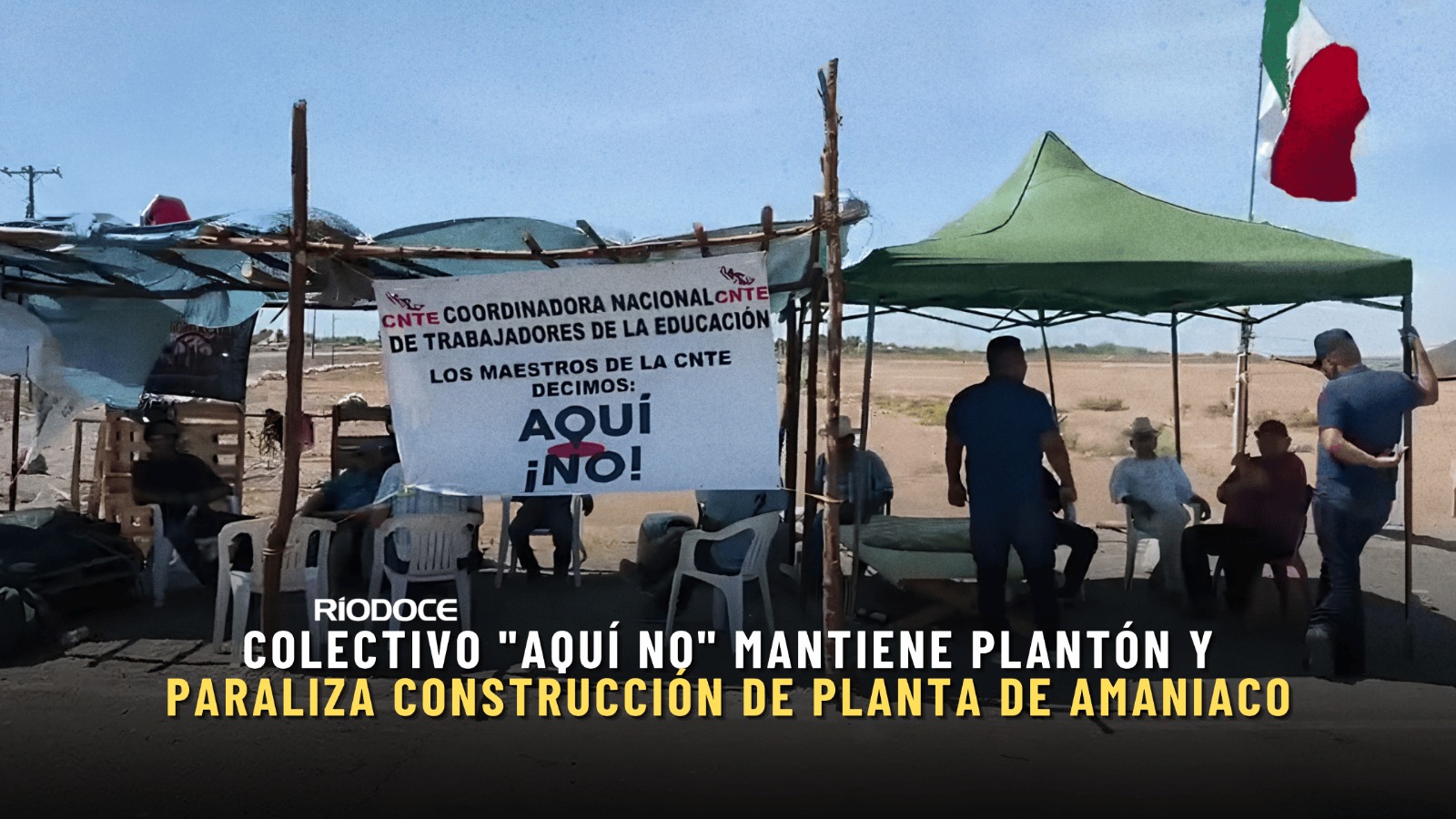 Colectivo "Aquí No" mantiene plantón y paraliza construcción de planta de Amaniaco