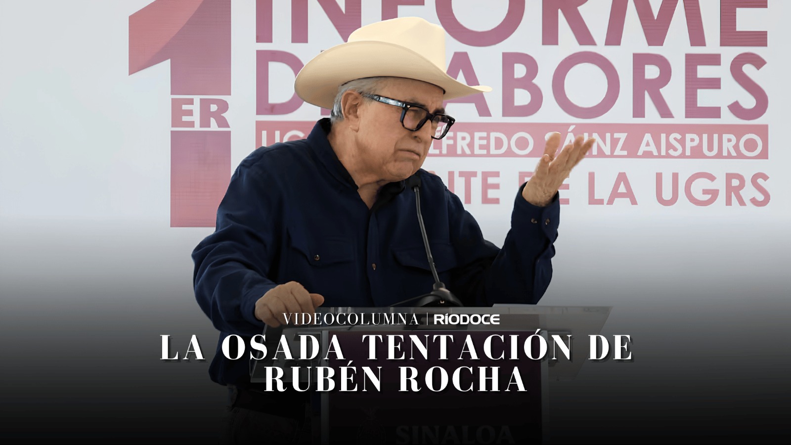 Videocolumna | La osada tentación de Rubén Rocha