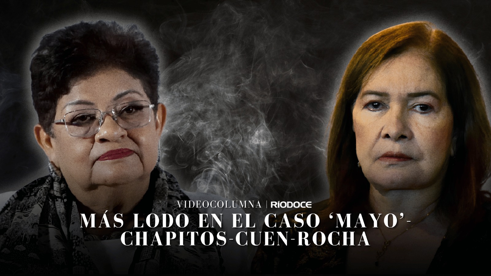 Videocolumna | Más lodo en el caso ‘Mayo’-Chapitos-Cuen-Rocha