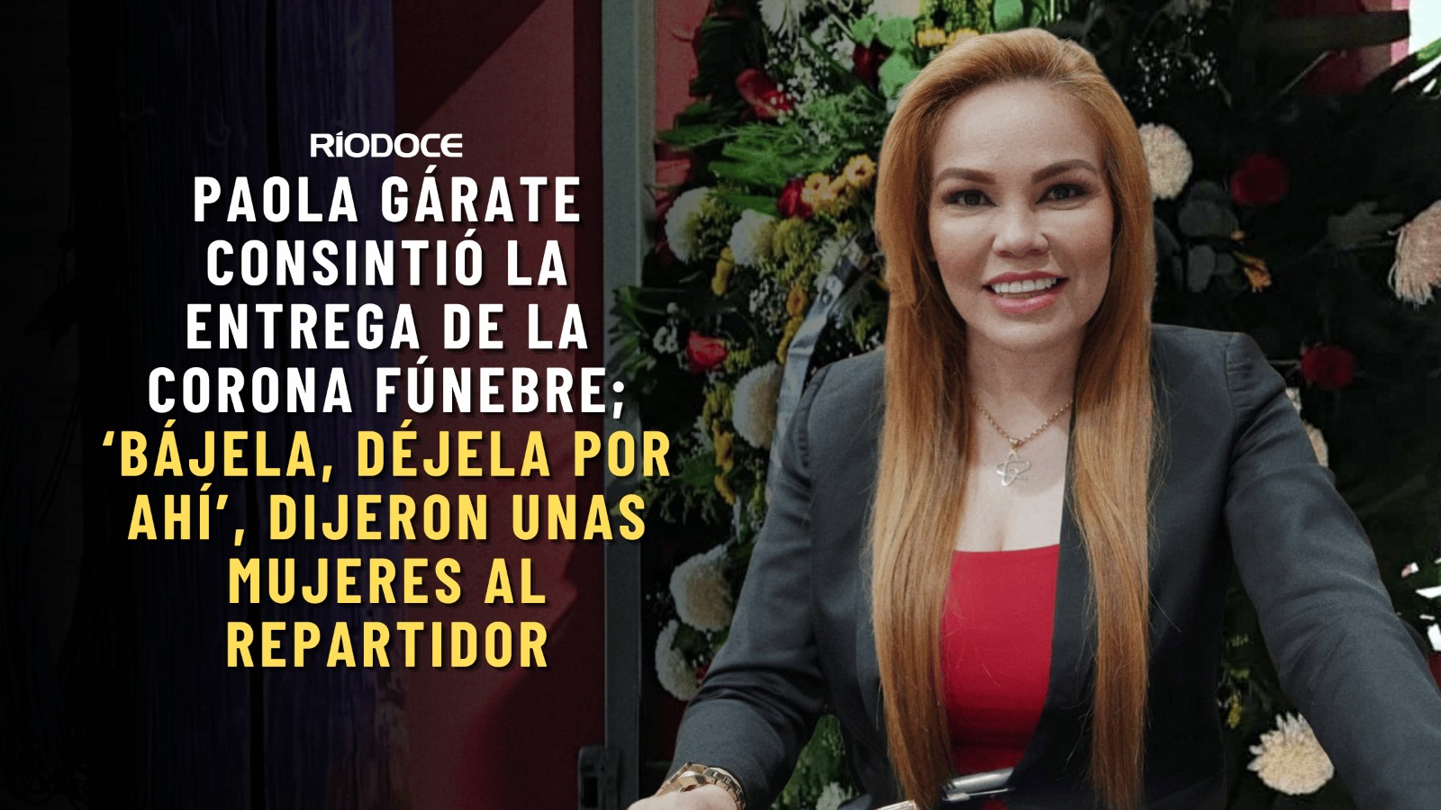 Caso de la corona fúnebre da giro; aseguran que permitieron dejarla en domicilio de Paola Gárate